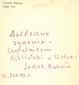 Skan autografu - serdeczne życzenia Czytelnikom Biblioteki w Ustce Leszek Bakuła 26.X.1993