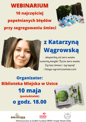Katarzyna Wągrowska - webinarium 10 najczęśćiej popełnianych błędów przy segregowaniu śmieci w ramach projektu Biblioteka-Naturalnie!