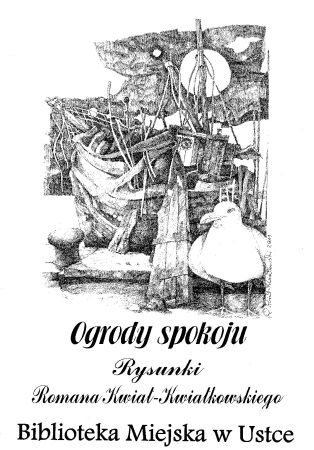 Ogrody spokoju wystawa rysunków Romana Kwiat-Kwiatkowskiego