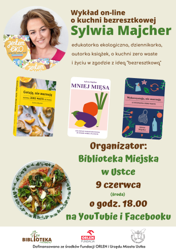 Plakat dotyczącego wykładu on-line o kuchni bezresztkowej prowadzi Sylwii Majcher 6 czerwca 2021 r. o godz. 18.00
