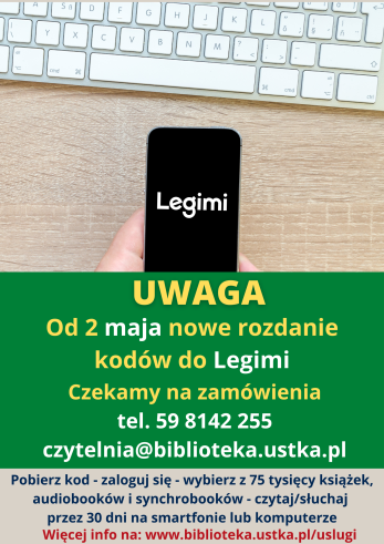 Infografika - Legimi e-booki w Bibliotece - nowe kody rozdawane będą od 2 maja 2022, zamówić je można pod nr tel 59 8142 255 oraz czytelnia@biblioteka.ustka.pl